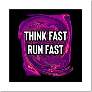 think fast run fast Posters and Art